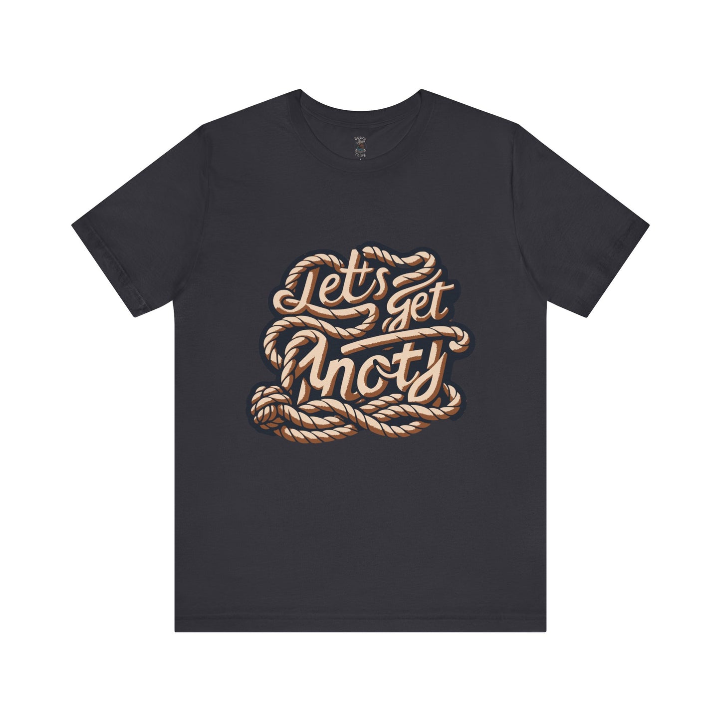 Lets Get Knoty Unisex Tee Bella Canvas 3001