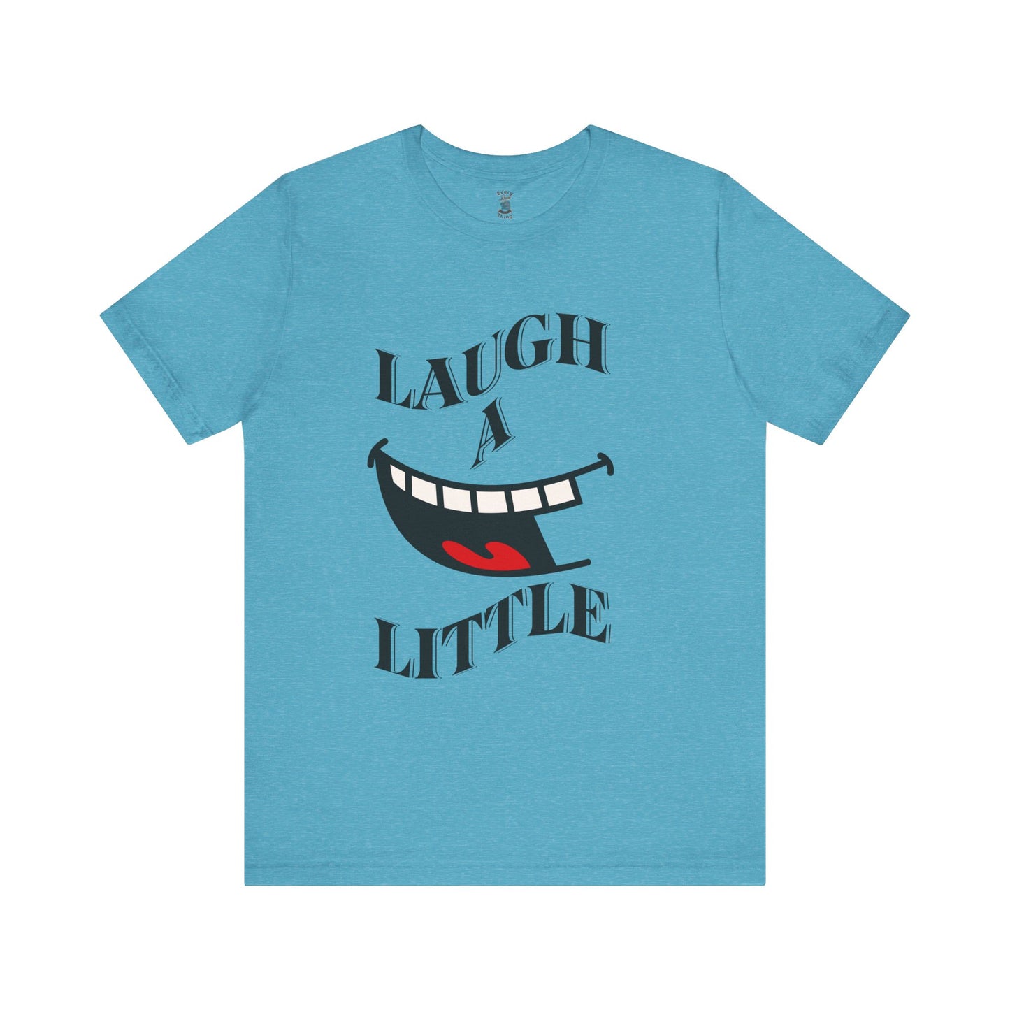 Unisex Jersey Tee 'Laugh A Little' Graphic Tee, Bella+Canvas 3001