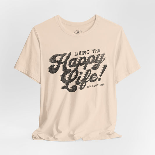 Living the Happy Life Unisex T-Shirt