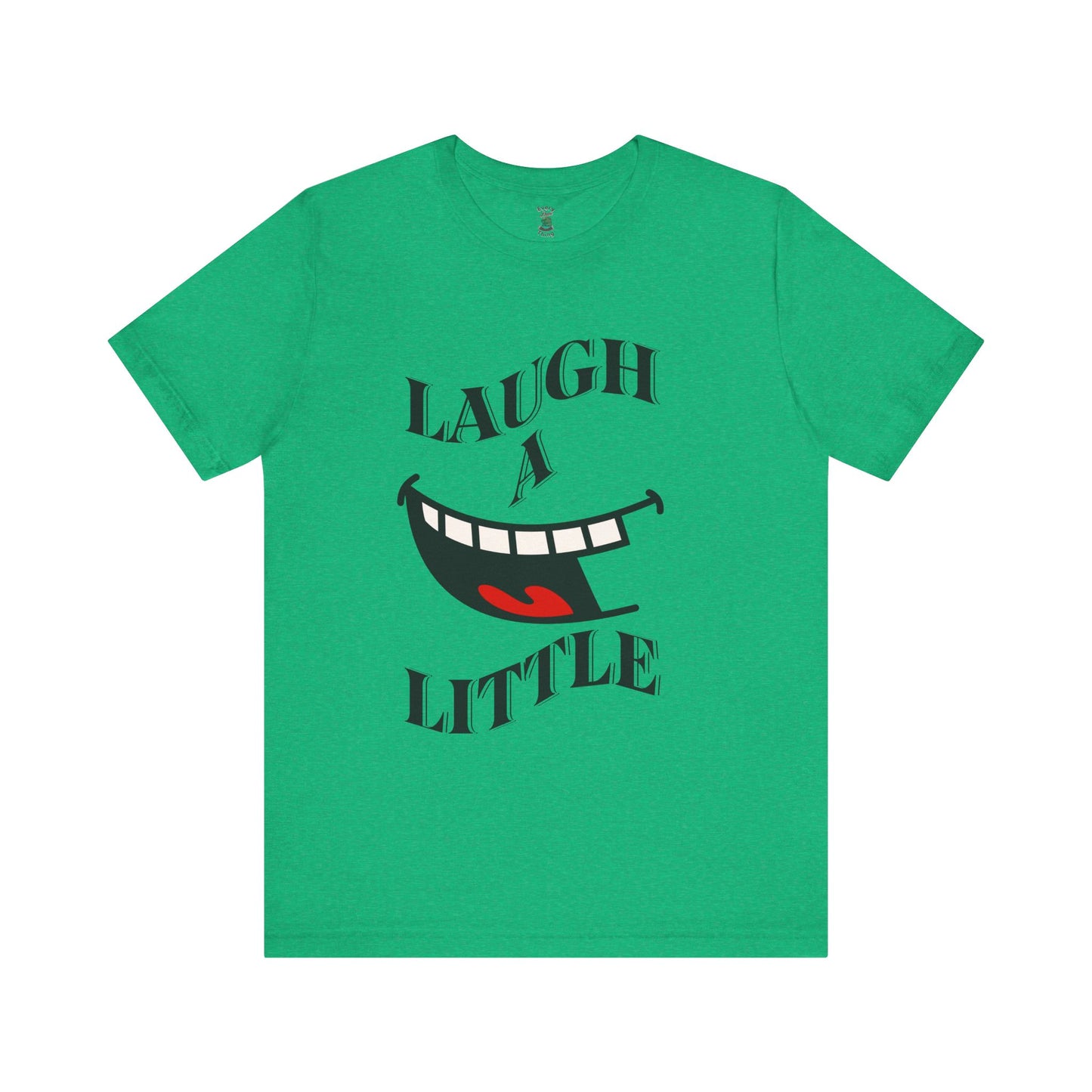 Unisex Jersey Tee 'Laugh A Little' Graphic Tee, Bella+Canvas 3001