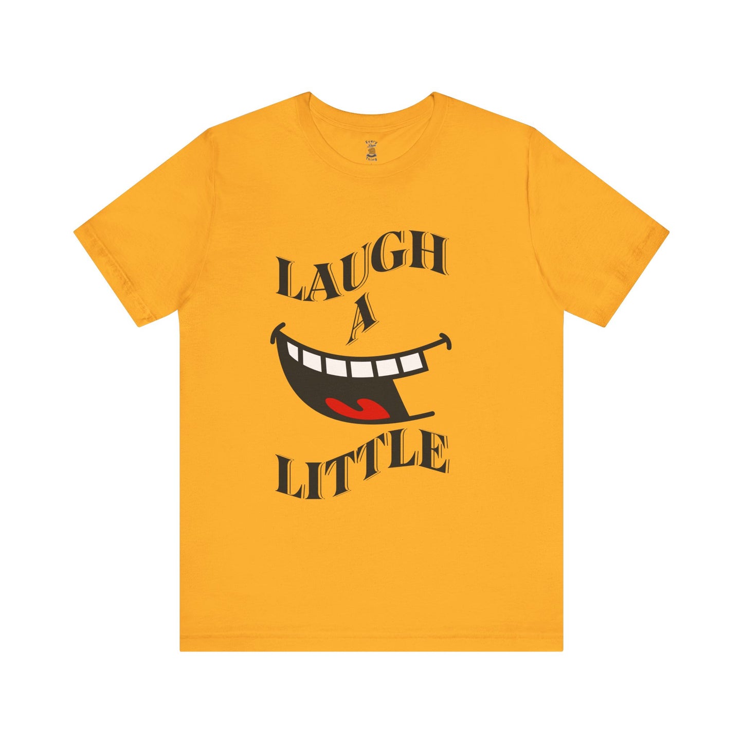 Unisex Jersey Tee 'Laugh A Little' Graphic Tee, Bella+Canvas 3001