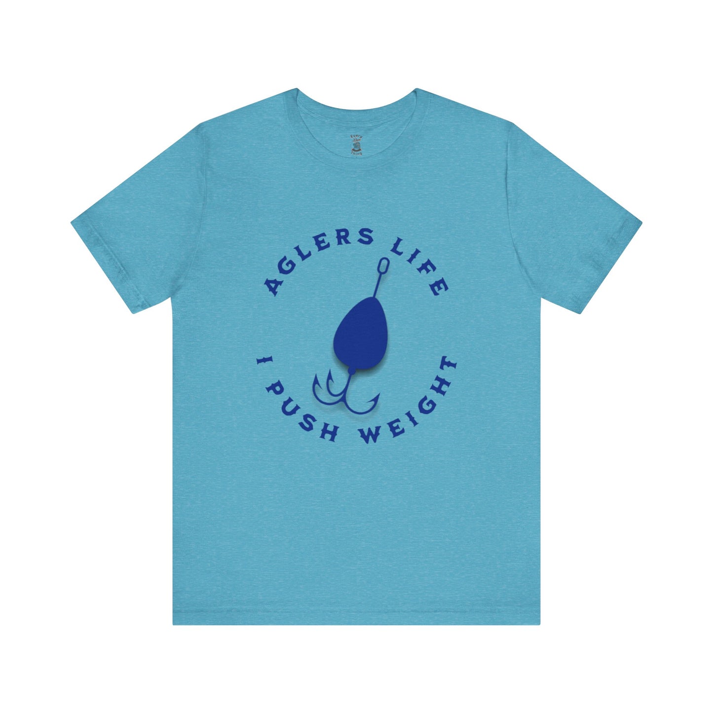 Unisex Tee - 'Agler's Life I Push Weight' Bella+Canvas 3001