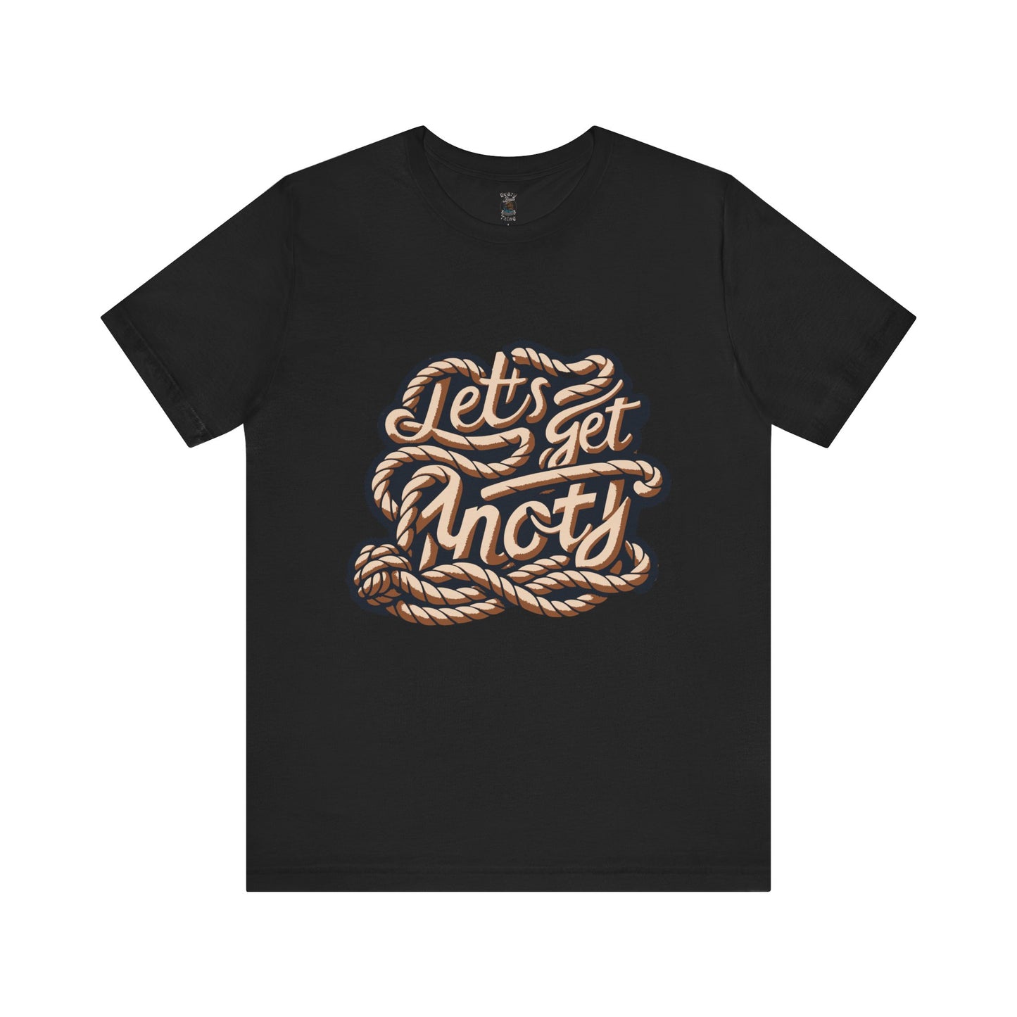 Lets Get Knoty Unisex Tee Bella Canvas 3001
