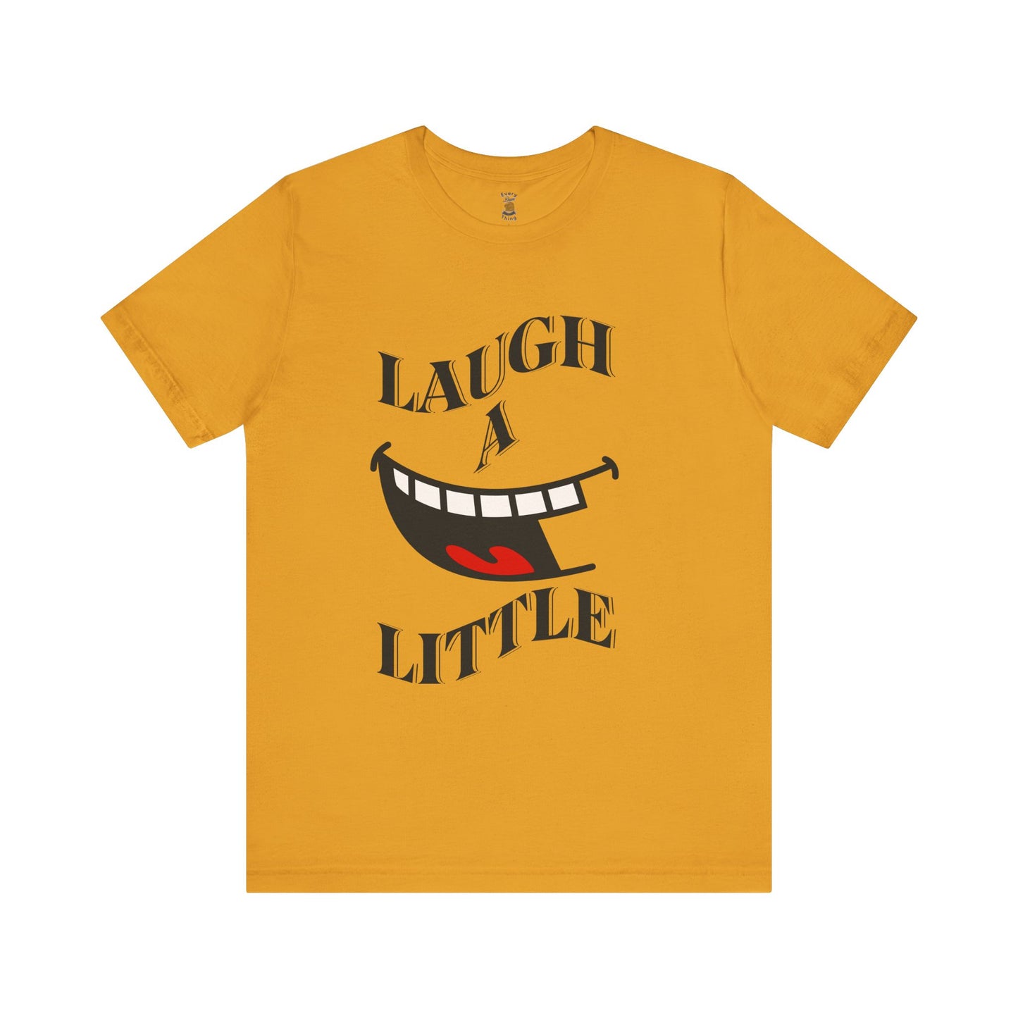 Unisex Jersey Tee 'Laugh A Little' Graphic Tee, Bella+Canvas 3001