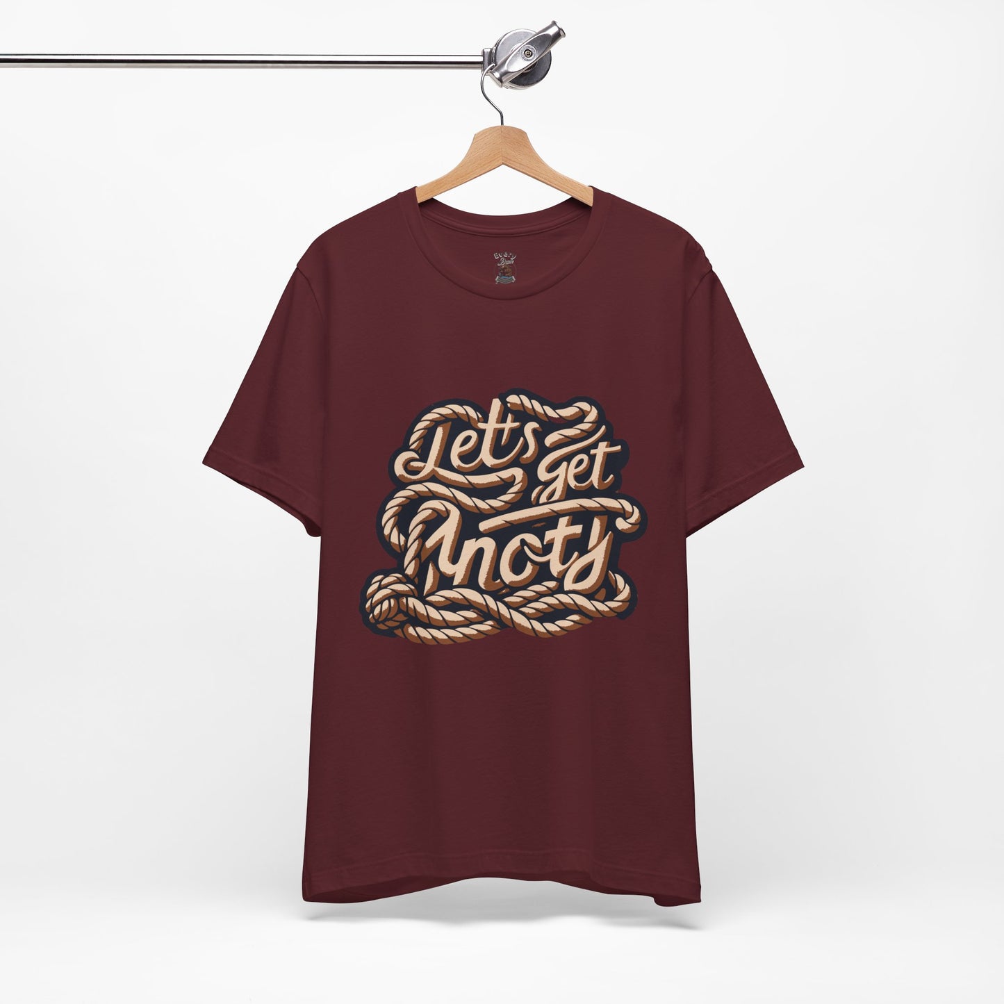 Lets Get Knoty Unisex Tee Bella Canvas 3001