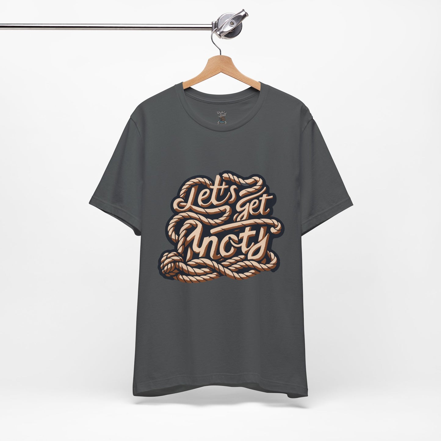 Lets Get Knoty Unisex Tee Bella Canvas 3001