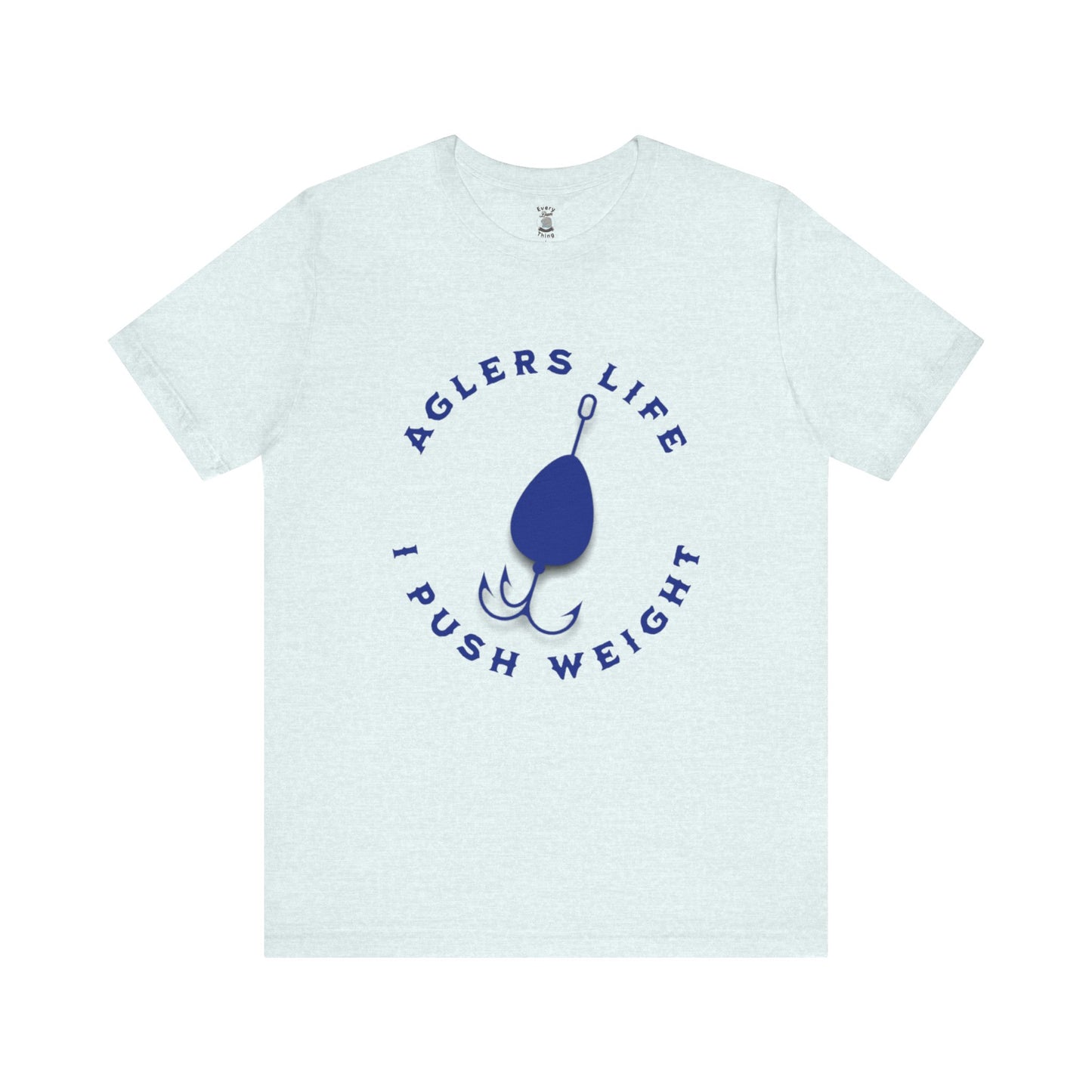 Unisex Tee - 'Agler's Life I Push Weight' Bella+Canvas 3001