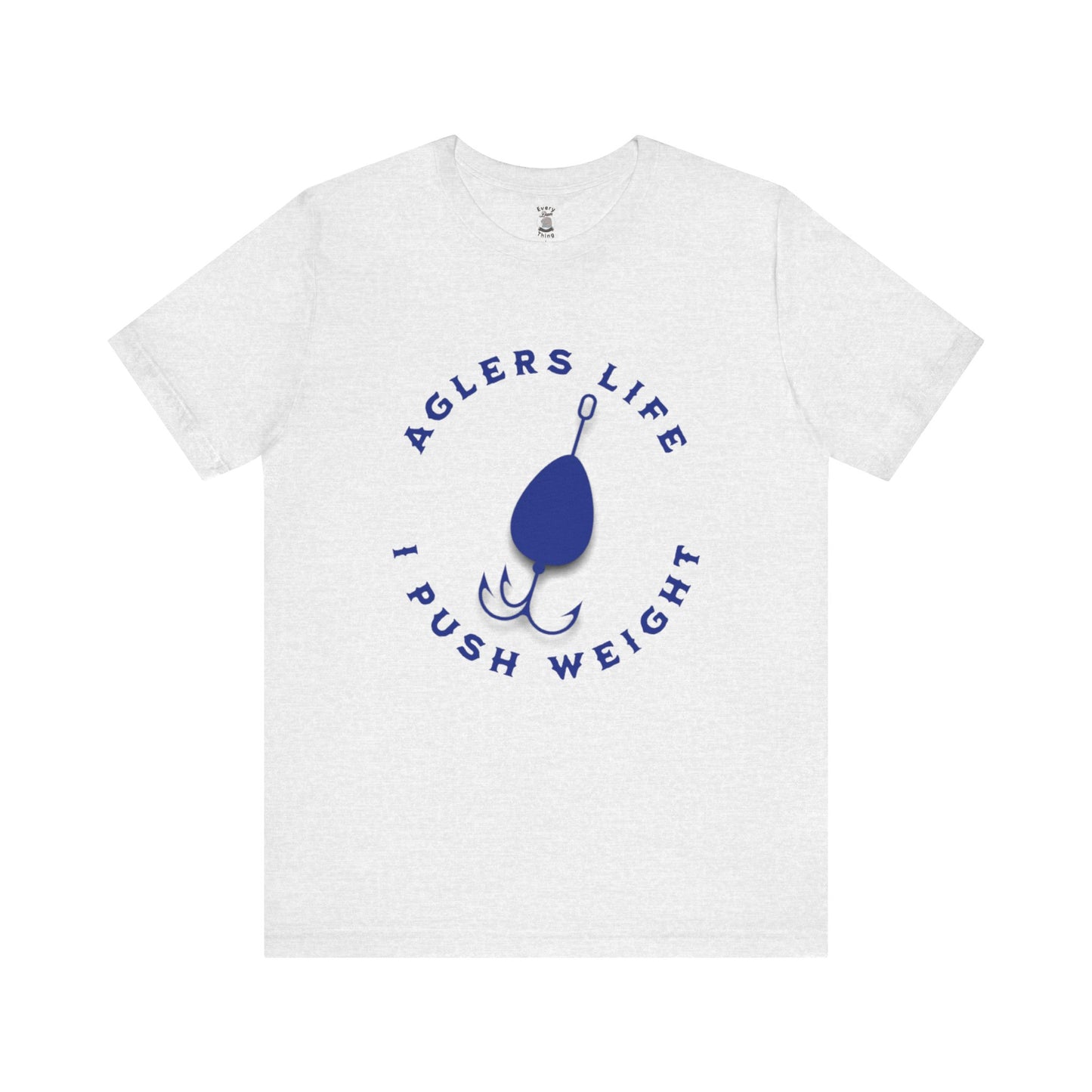 Unisex Tee - 'Agler's Life I Push Weight' Bella+Canvas 3001