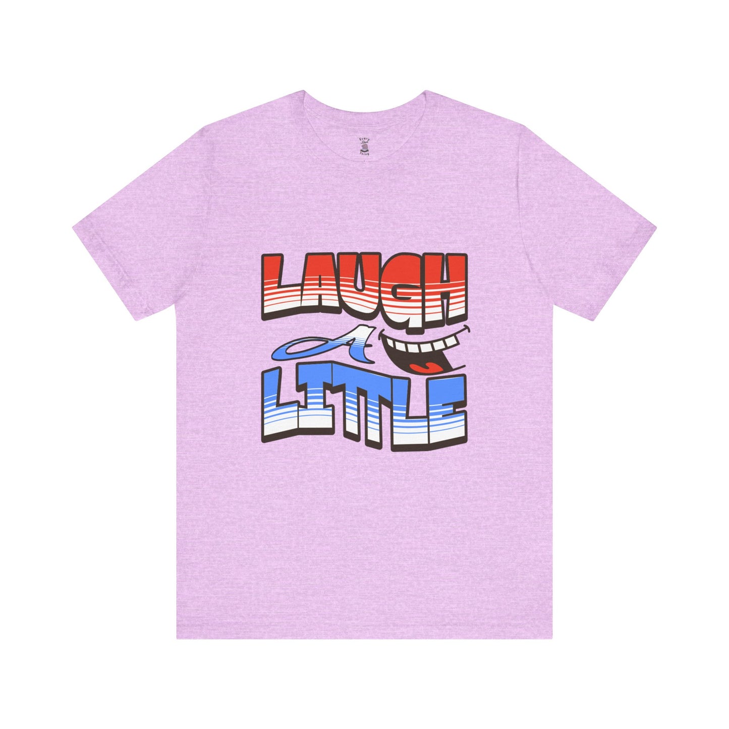 Unisex Short Sleeve Tee - "Laugh a Little" Bella+Canvas 3001