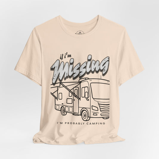 If I’m Missing I’m Probably Camping Graphic T-Shirt