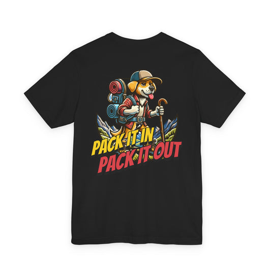 Pack It In Pack It Out Dog T-Shirt Front/Back Print