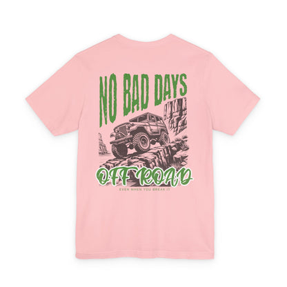 No Bad Days, Front/Back Print T-Shirt
