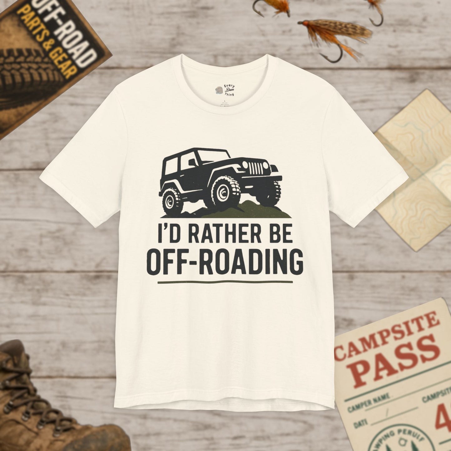 Off-Roading T-Shirt I'd Rather Be Adventure Tee