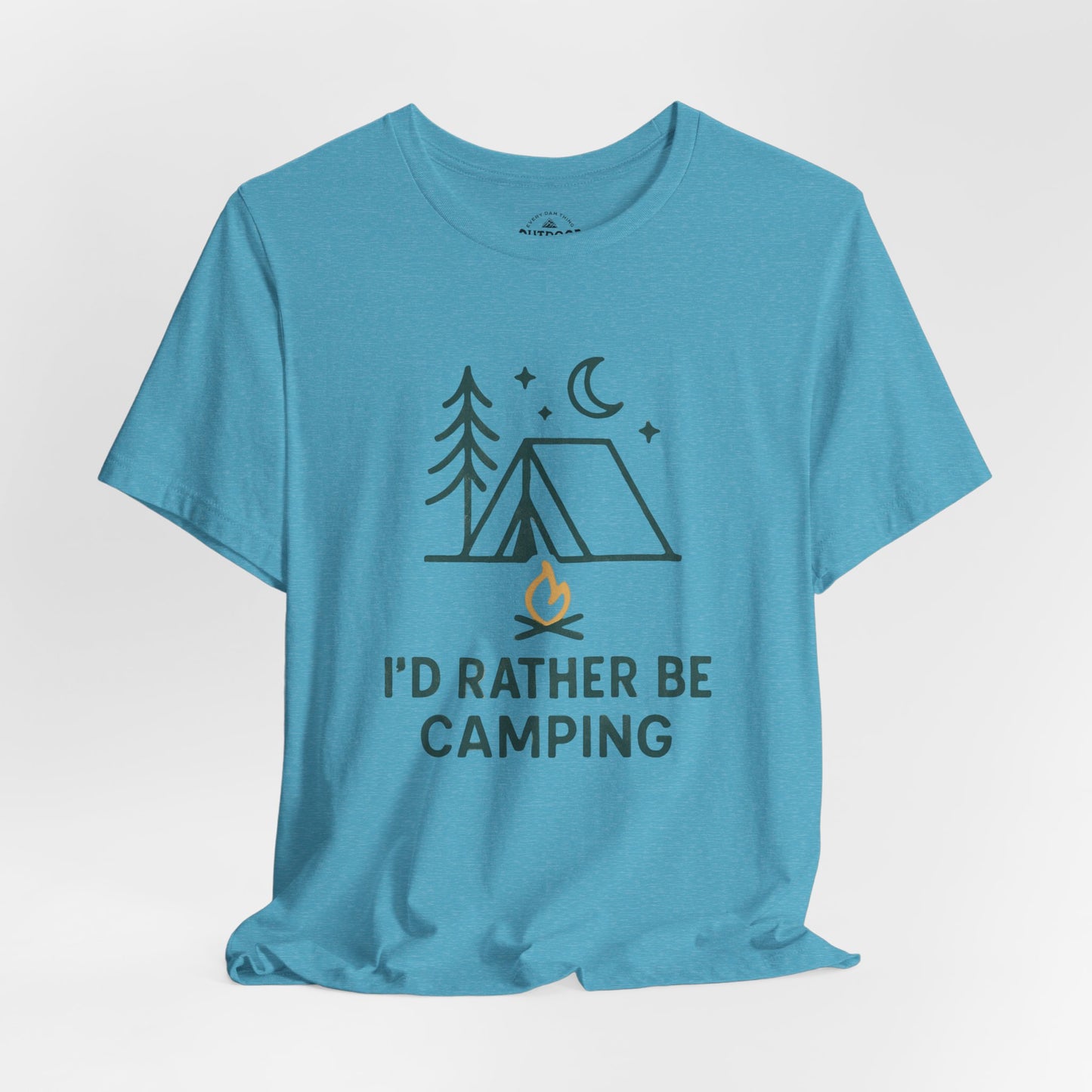 I'd Rather Be Camping Graphic T-Shirt