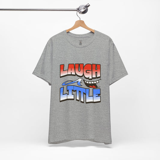 Unisex Short Sleeve Tee - "Laugh a Little" Bella+Canvas 3001