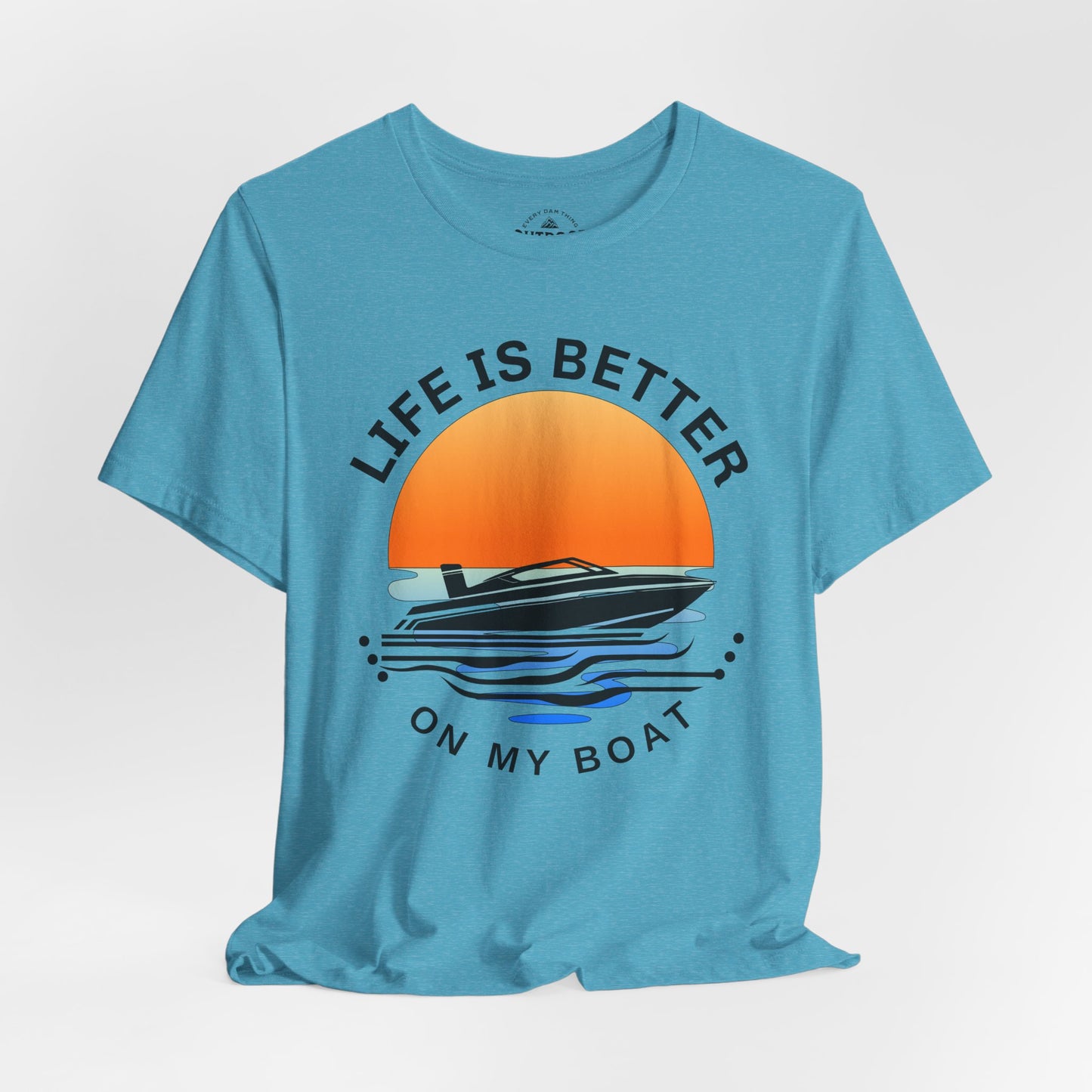 Life is Better On My Boat Graphic T-Shirt