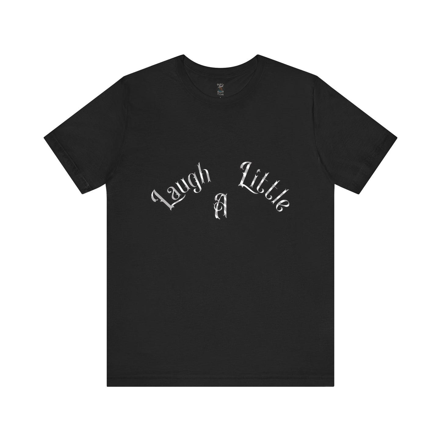 Laugh A Little Unisex Tee Bella+Canvas 3001