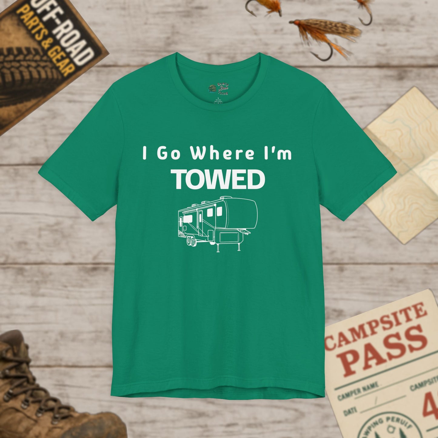 I Go Where I'm Towed RV T‑Shirt