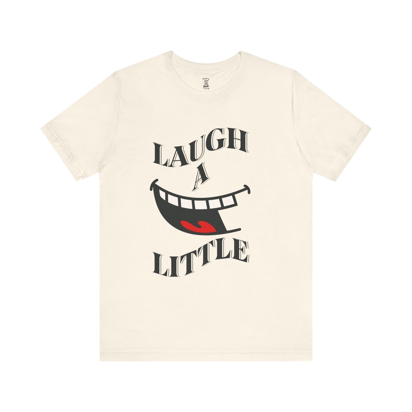 Unisex Jersey Tee 'Laugh A Little' Graphic Tee, Bella+Canvas 3001