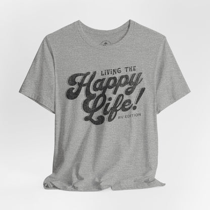 Living the Happy Life Unisex T-Shirt