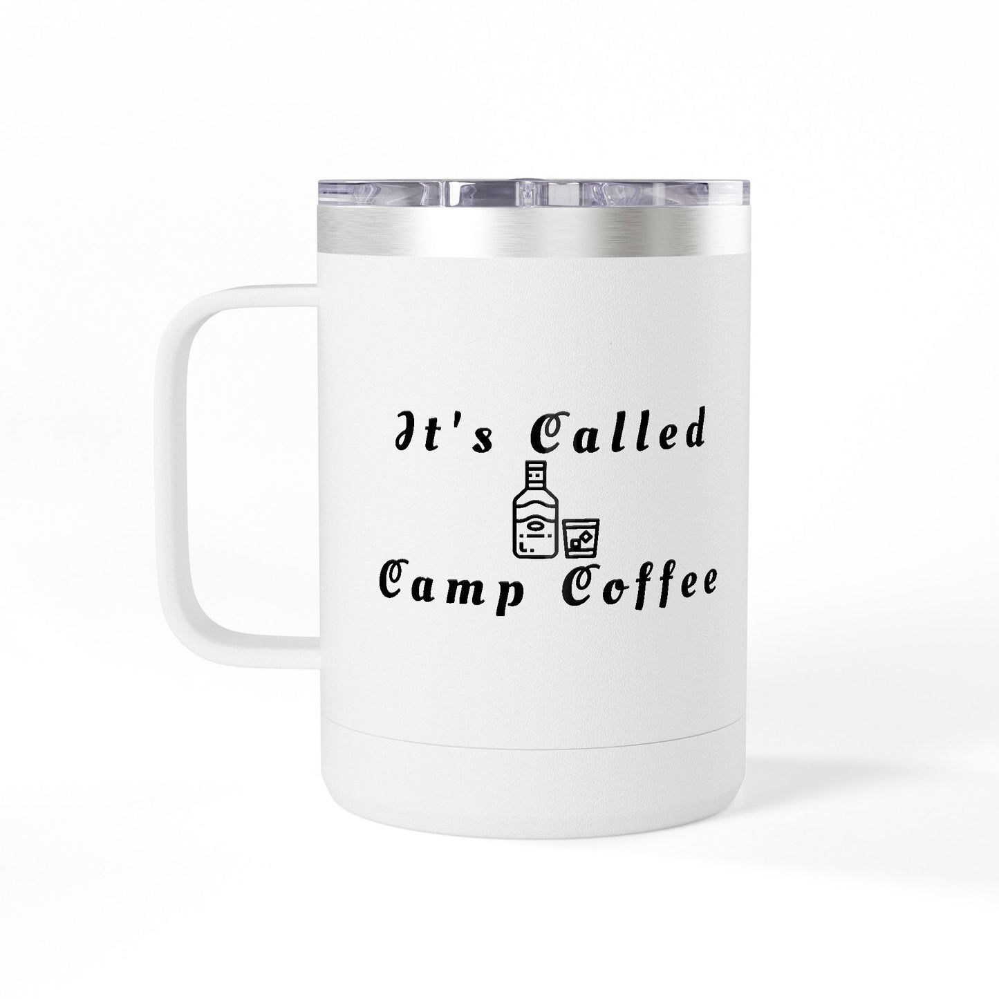 Camp Coffee Mug Tumbler — "It's Called Camp Coffee" 15oz Insulated Travel Mug