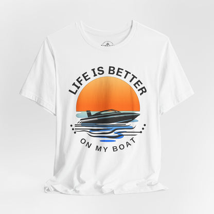 Life is Better On My Boat Graphic T-Shirt