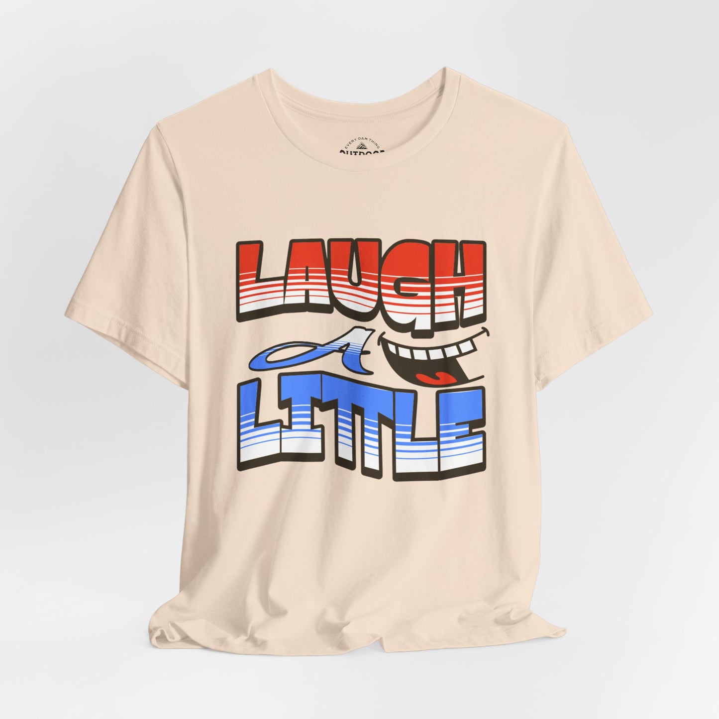 Laugh a Little T-Shirt Happy Smile