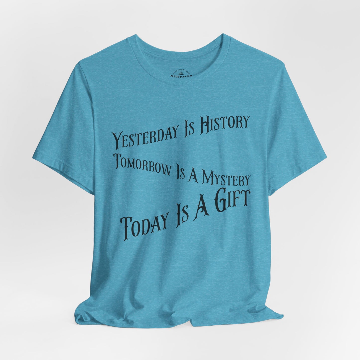 Today Tomorrow Yesterday T-Shirt