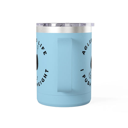 Fishing Tumbler "Angler's Life I Push Weight" 15oz Insulated Coffee Mug