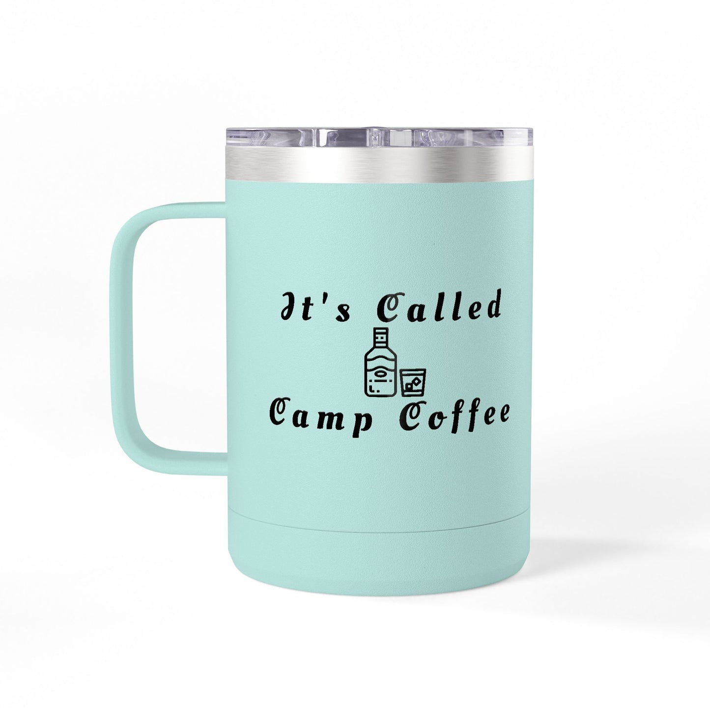 Camp Coffee Mug Tumbler — "It's Called Camp Coffee" 15oz Insulated Travel Mug