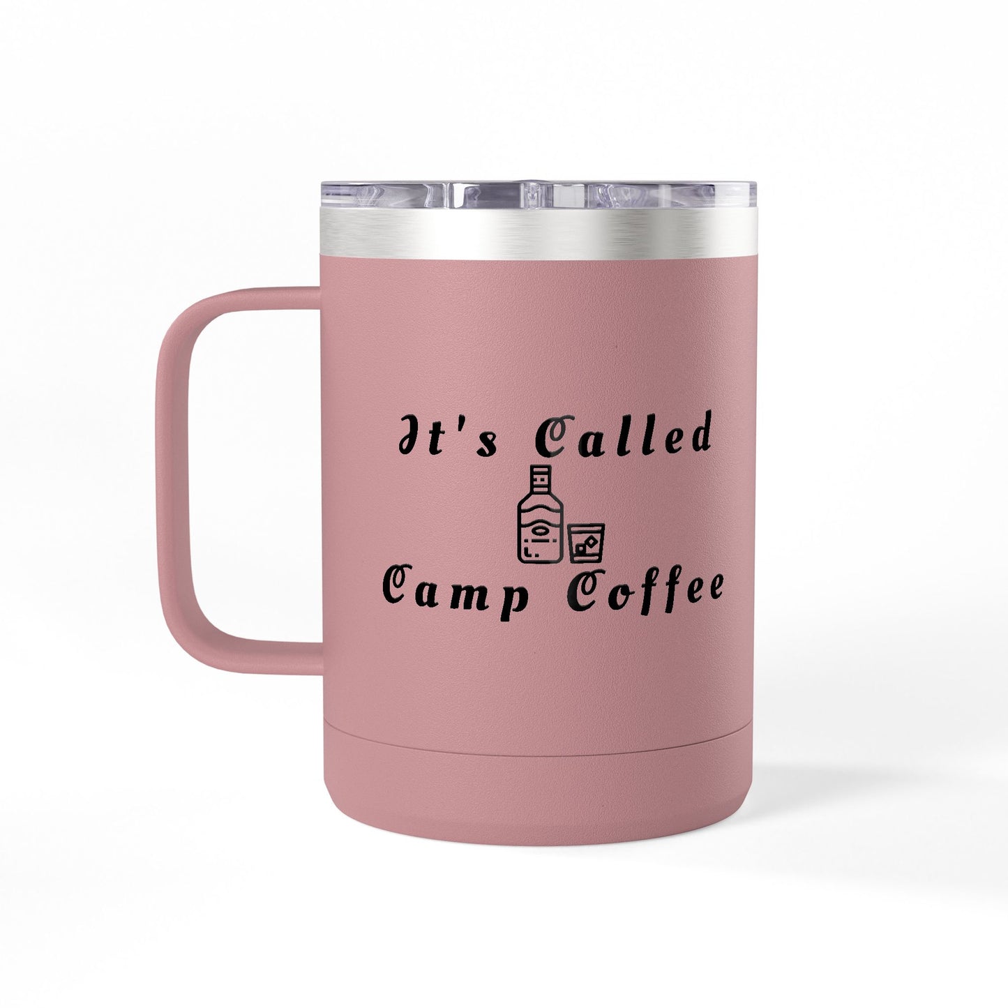 Camp Coffee Mug Tumbler — "It's Called Camp Coffee" 15oz Insulated Travel Mug