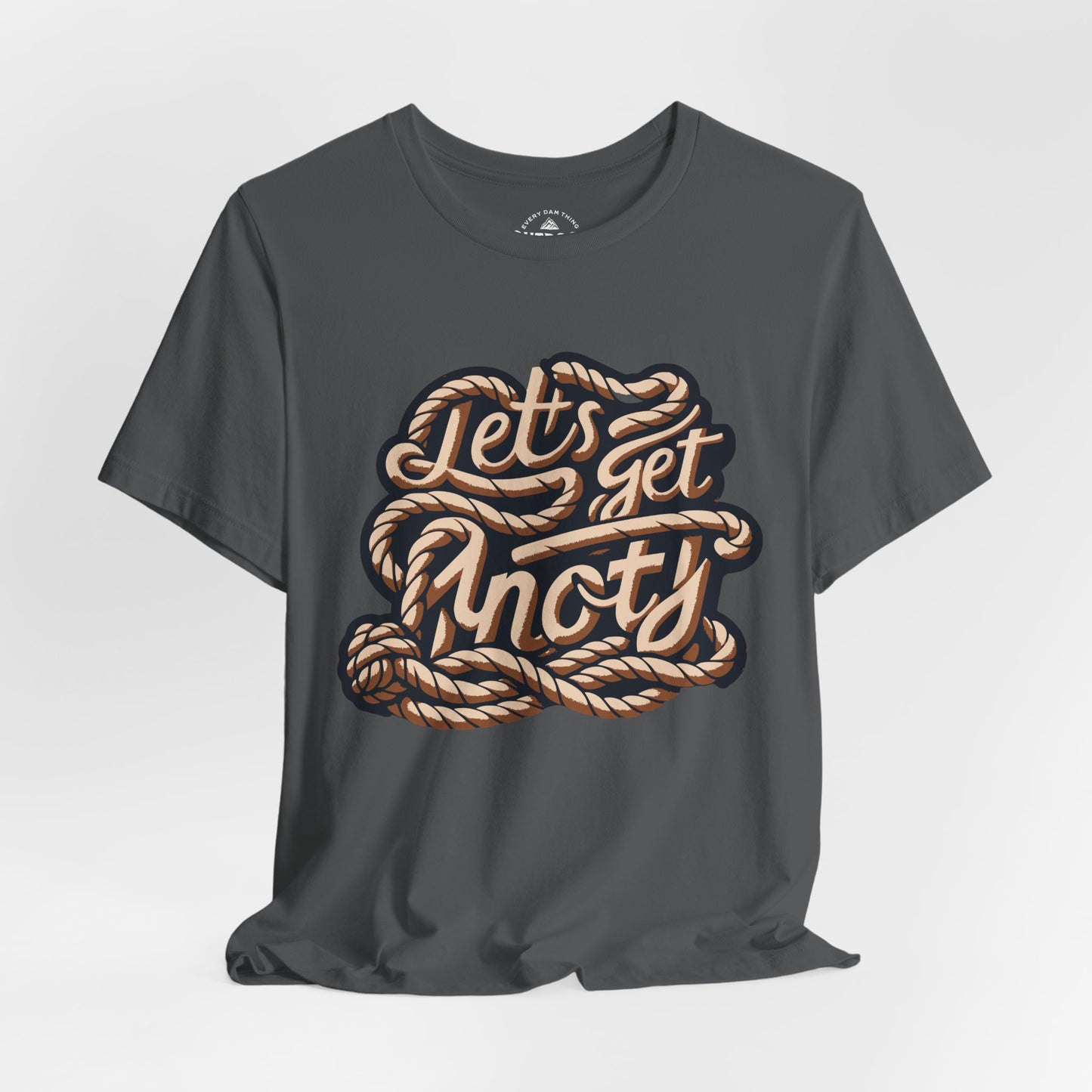 Lets Get Knoty Graphic T-Shirt