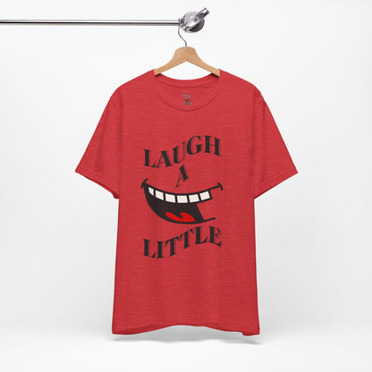 Unisex Jersey Tee 'Laugh A Little' Graphic Tee, Bella+Canvas 3001