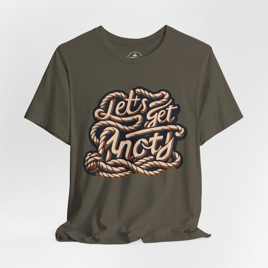 Lets Get Knoty Graphic T-Shirt