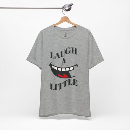 Unisex Jersey Tee 'Laugh A Little' Graphic Tee, Bella+Canvas 3001