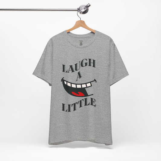 Unisex Jersey Tee 'Laugh A Little' Graphic Tee, Bella+Canvas 3001