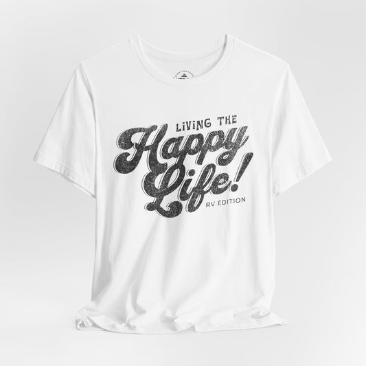 Living the Happy Life Unisex T-Shirt