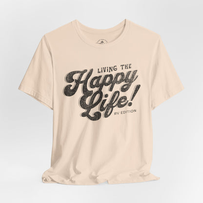 Living the Happy Life Unisex T-Shirt