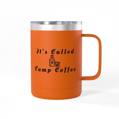 Camp Coffee Mug Tumbler — "It's Called Camp Coffee" 15oz Insulated Travel Mug