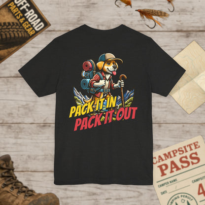 Pack It In Pack It Out Dog T-Shirt Front & Back Print Bella Canvas 3001