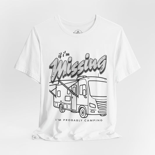 If I’m Missing I’m Probably Camping Graphic T-Shirt