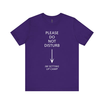 Camping Vibes Unisex Tee Please Do Not Disturb, Bella+Canvas 3001