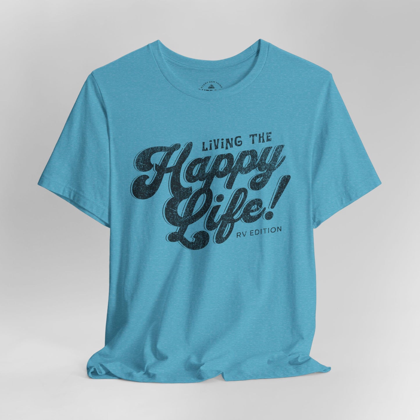 Living the Happy Life Unisex T-Shirt