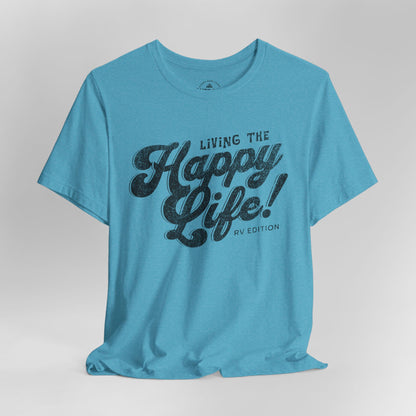 Living the Happy Life Unisex T-Shirt