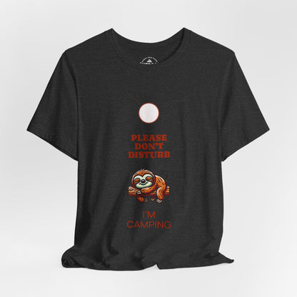 Sloth Please Don't Disturb I'm Camping T-Shirt