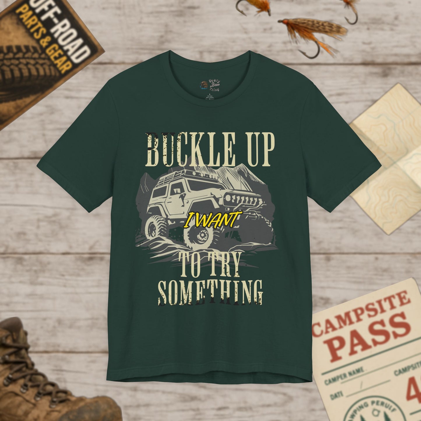 Buckle Up I Want To Try Something Tee Bella Canvas 3001