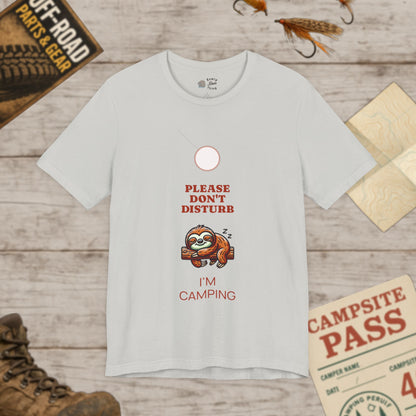 Sloth T-Shirt Please Don't Disturb I'm Camping Bella Canvas 3001