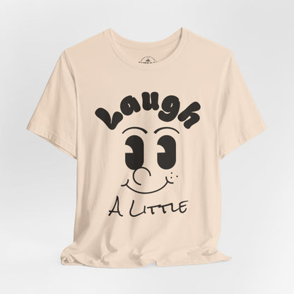 Laugh A Little Graphic T-Shirt