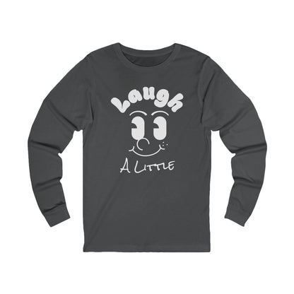 Laugh A Little Long Sleeve T-Shirt