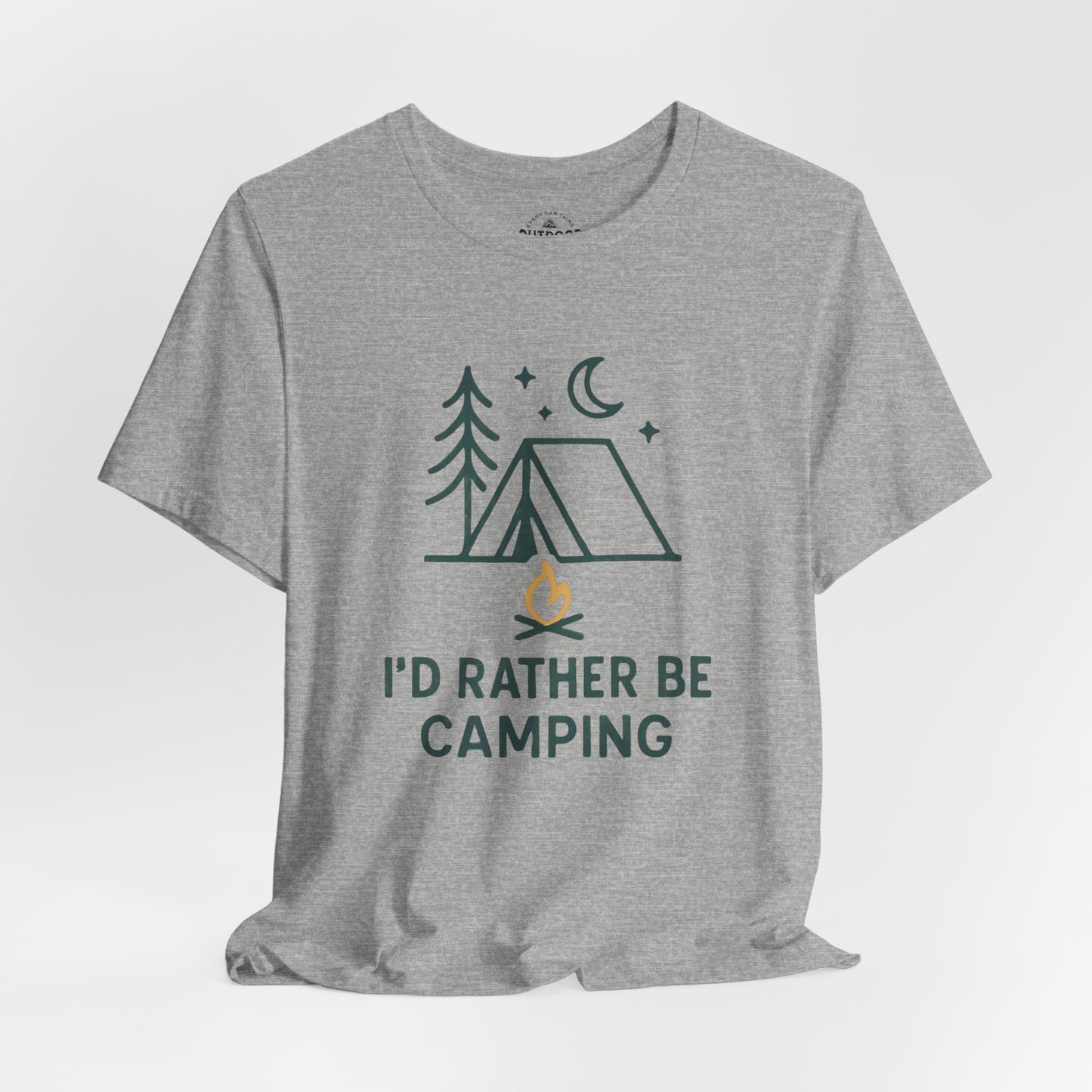 I'd Rather Be Camping Graphic T-Shirt